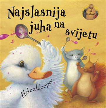 Knjiga Najslasnija juha na svijetu autora Helen Cooper izdana 2025 kao tvrdi uvez dostupna u Knjižari Znanje.