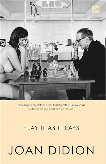 Knjiga Play It as It Lays autora Joan Didion izdana 2017 kao meki uvez dostupna u Knjižari Znanje.