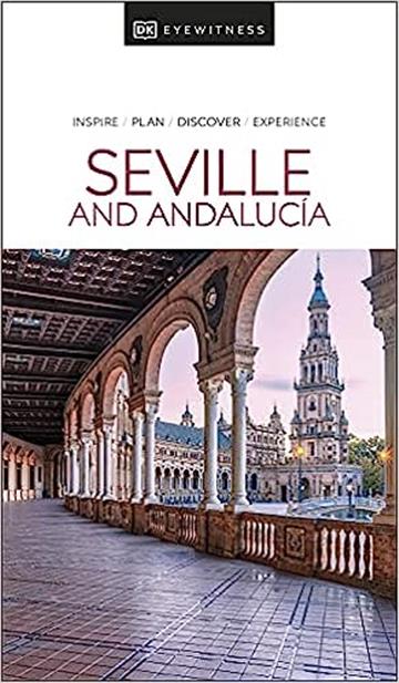 Knjiga Travel Guide Seville and Andalucía autora DK Eyewitness izdana 2022 kao meki uvez dostupna u Knjižari Znanje.