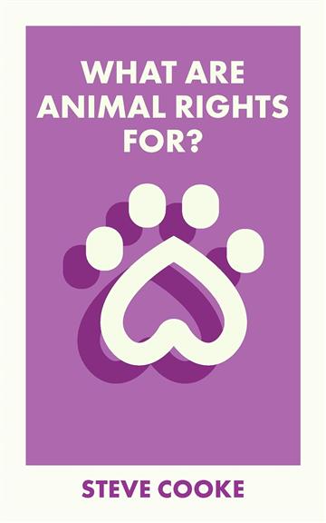 Knjiga What Are Animal Rights For? autora Steve Cooke izdana 2023 kao meki dostupna u Knjižari Znanje.