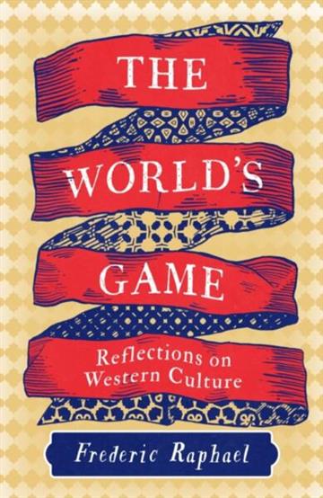 Knjiga The World's Game: Reflections on Western Culture autora Frederic Raphael izdana 2025 kao tvrdi uvez dostupna u Knjižari Znanje.