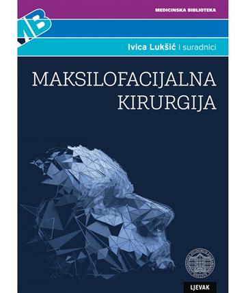 Knjiga Maksilofacijalna kirurgija autora Prof. dr. sc. Ivica Lukšić izdana 2020 kao tvrdi uvez dostupna u Knjižari Znanje.