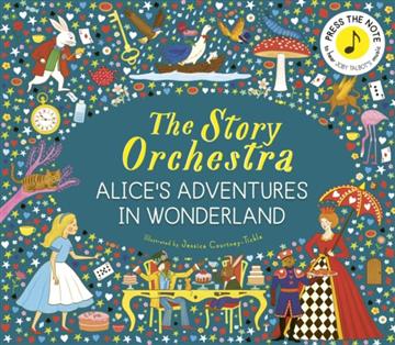 Knjiga Story Orchestra: Alice's Adventures autora Jessica Courtney-Tic izdana 2026 kao  dostupna u Knjižari Znanje.