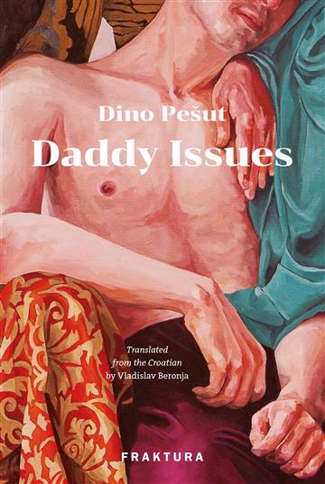 Knjiga Daddy Issues autora Dino Pešut izdana 2023 kao tvrdi uvez dostupna u Knjižari Znanje.