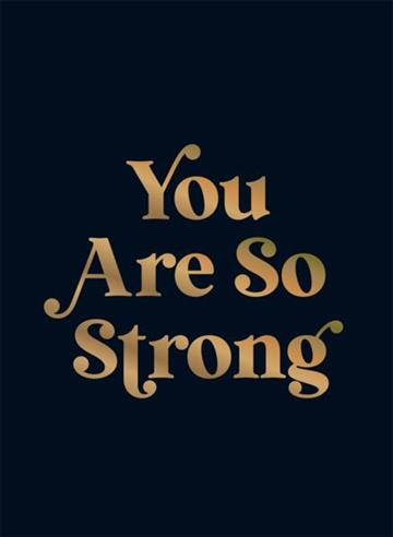 Knjiga You Are So Strong autora Summersdale Publishe izdana 2026 kao tvrdi uvez dostupna u Knjižari Znanje.