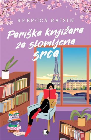 Knjiga Pariška knjižara za slomljena srca autora Rebeca Raisin izdana 2026 kao meki uvez dostupna u Knjižari Znanje.