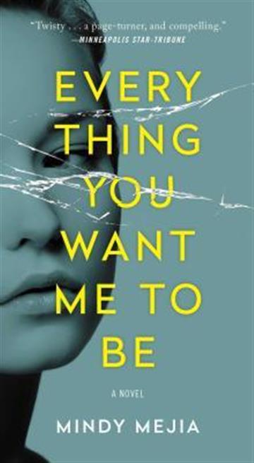 Knjiga Every Thing You want Me to be autora Mindy Mejia izdana 2018 kao meki uvez dostupna u Knjižari Znanje.