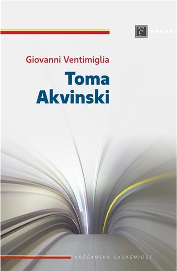 Knjiga Toma Akvinski autora Giovanni Ventimiglia izdana 2021 kao meki uvez dostupna u Knjižari Znanje.