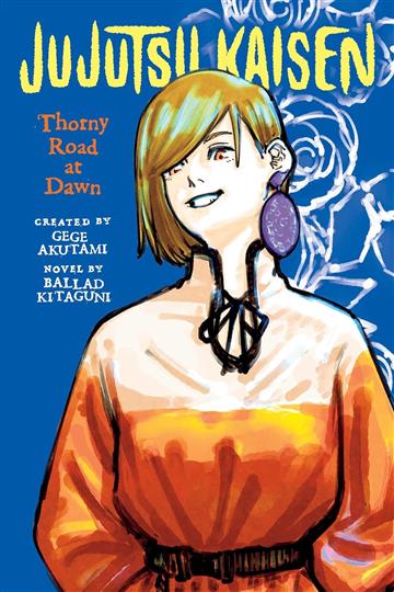 Knjiga Jujutsu Kaisen: Thorny Road at Dawn [novel] autora Gege Akutami, Ballad izdana 2023 kao meki uvez dostupna u Knjižari Znanje.