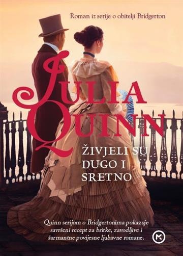 Knjiga Živjeli su dugo i sretno autora Julia Quinn izdana 2022 kao meki uvez dostupna u Knjižari Znanje.