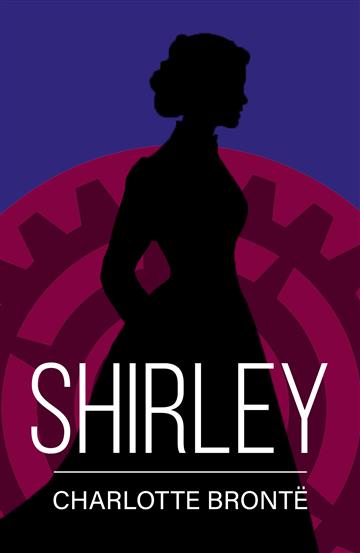 Knjiga Shirley autora Charlotte Brontë izdana 2025 kao meki uvez dostupna u Knjižari Znanje.