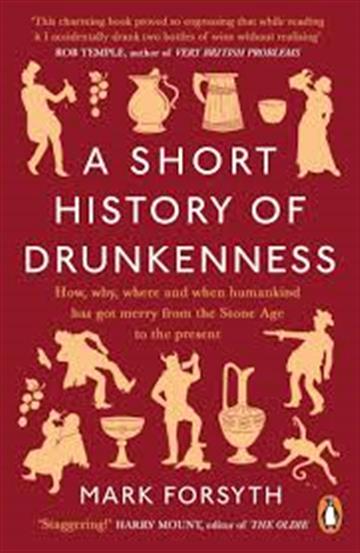 Knjiga A Short History of Drunkenness autora Mark Forsyth izdana 2018 kao meki uvez dostupna u Knjižari Znanje.