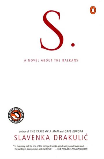 Knjiga S. Novel About the Balkans autora Slavenka Drakulić izdana 2001 kao meki uvez dostupna u Knjižari Znanje.
