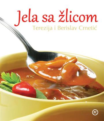 Knjiga Jela sa žlicom autora Terezija i Berislav Crnetić izdana 2016 kao meki uvez dostupna u Knjižari Znanje.