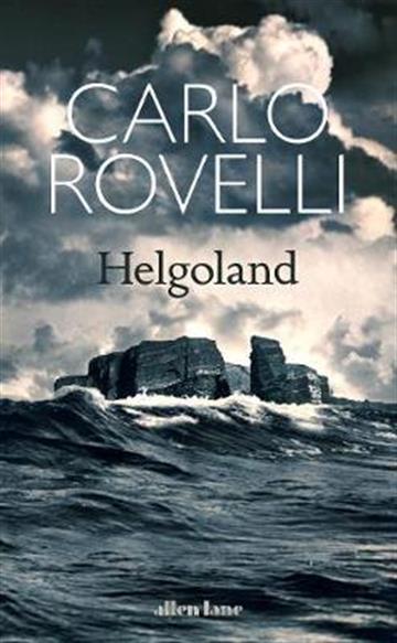 Knjiga Helgoland autora Carlo Rovelli izdana 2021 kao tvrdi uvez dostupna u Knjižari Znanje.