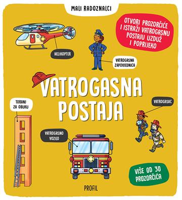 Knjiga Vatrogasna postaja - Mali radoznalci autora Grupa autora izdana 2025 kao tvrdi uvez dostupna u Knjižari Znanje.