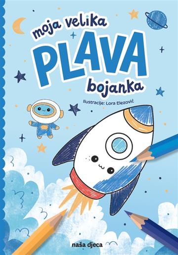 Knjiga Moja velika plava bojanka autora Lora Elezović izdana 2026 kao meki uvez dostupna u Knjižari Znanje.