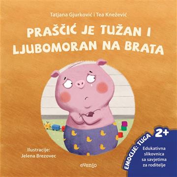 Knjiga Praščić je tužan i ljubomoran na brata autora Tatjana Gjurković, Tea Knežević izdana 2016 kao meki uvez dostupna u Knjižari Znanje.