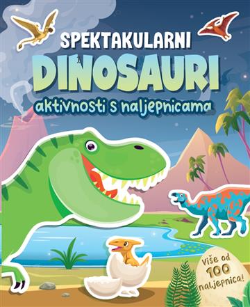 Knjiga Spektakularni dinosauri: aktivnosti s naljepnicama autora Grupa autora izdana 2026 kao meki uvez dostupna u Knjižari Znanje.