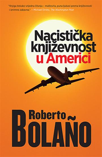 Knjiga Nacistička književnost u Americi autora Roberto Bolano izdana 2015 kao meki uvez dostupna u Knjižari Znanje.