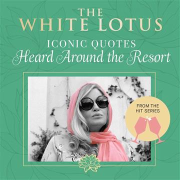 Knjiga White Lotus: Iconic Quotes Heard Around the Resort autora Insight Editions izdana 2025 kao tvrdi uvez dostupna u Knjižari Znanje.