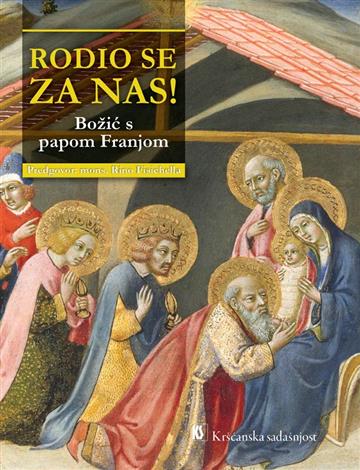 Knjiga Rodio se za nas. Božić s papom Franjom autora uredio Salvador Agui izdana 2020 kao meki uvez dostupna u Knjižari Znanje.