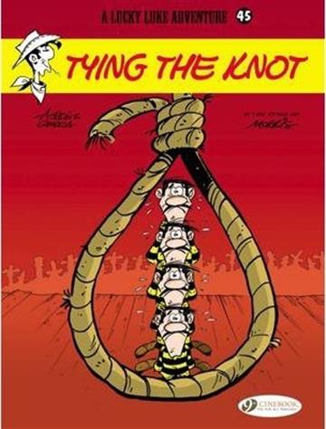 Knjiga Lucky Luke vol. 45: Tying the Knot autora Leturgie, Jean izdana 2009 kao meki uvez dostupna u Knjižari Znanje.