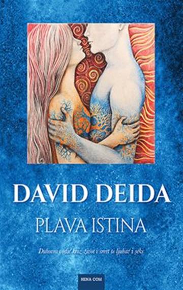 Knjiga Plava istina autora David Deida izdana 2022 kao meki uvez dostupna u Knjižari Znanje.