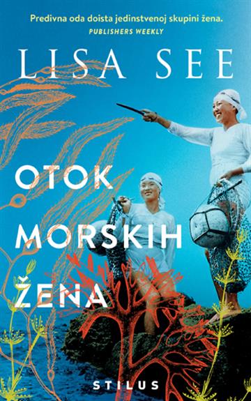 Knjiga Otok morskih žena autora Lisa See izdana 2022 kao meki uvez dostupna u Knjižari Znanje.