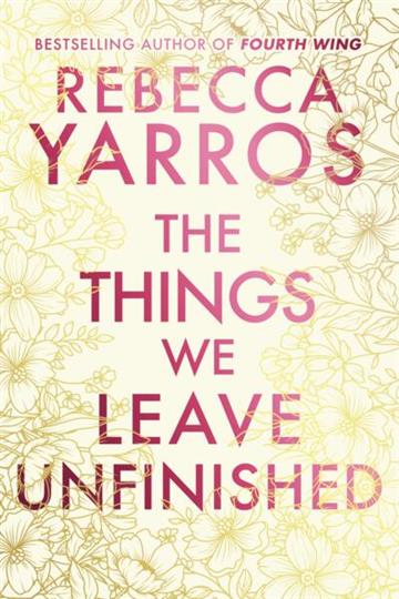 Knjiga Things We Leave Unfinished autora Rebecca Yarros izdana 2025 kao meki uvez dostupna u Knjižari Znanje.
