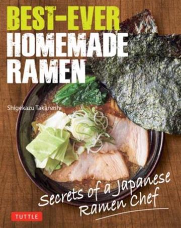 Knjiga Best-Ever Homemade Ramen autora Shigekazu Takanashi izdana 2025 kao tvrdi uvez dostupna u Knjižari Znanje.