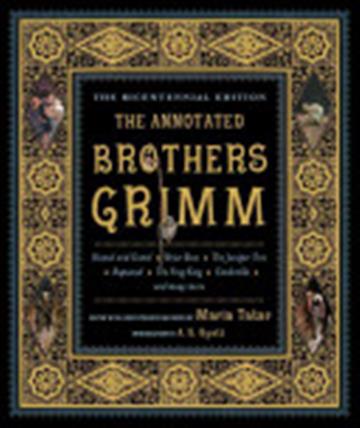 Knjiga The Annotated Brothers Grimm autora Jacob Grimm, Wilhelm Grimm izdana 2012 kao tvrdi uvez dostupna u Knjižari Znanje.