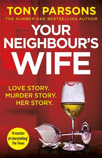 Knjiga Your Neighbour’s Wife autora Tony Parsons izdana 2021 kao meki uvez dostupna u Knjižari Znanje.