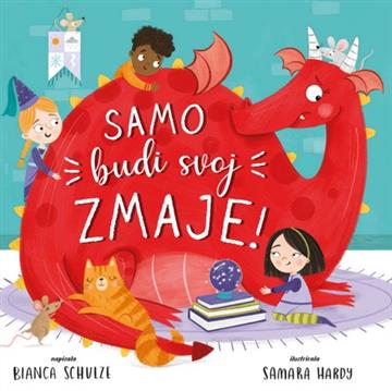 Knjiga Zmaj-Samo budi svoj, zmaje autora Bianca Schulze izdana 2026 kao tvrdi uvez dostupna u Knjižari Znanje.