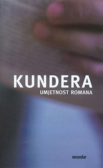 Knjiga Umjetnost romana autora Milan Kundera izdana 2002 kao tvrdi uvez dostupna u Knjižari Znanje.