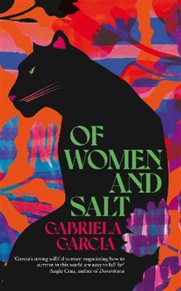 Knjiga Of Women and Salt autora Gabriela Garcia izdana 2021 kao meki uvez dostupna u Knjižari Znanje.