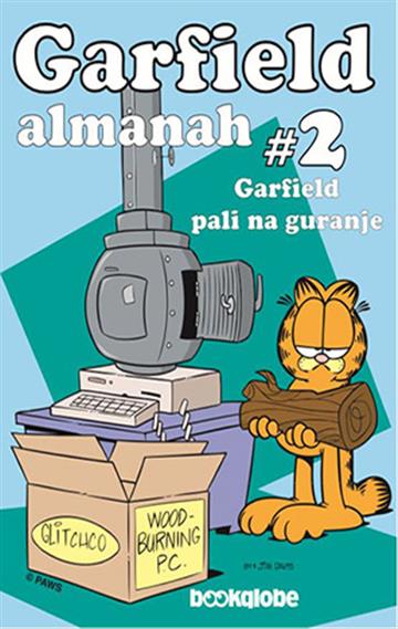 Knjiga Garfield almanah 2: Garfield pali na guranje autora Jim Davis izdana 2020 kao meki uvez dostupna u Knjižari Znanje.