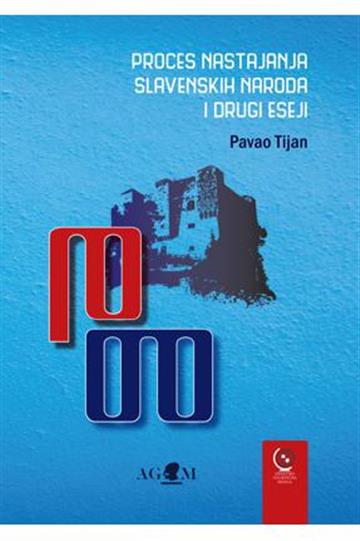 Knjiga Proces nastajanja slavenskih naroda i drugi eseji autora Pavao Tijan izdana 2020 kao meki uvez dostupna u Knjižari Znanje.