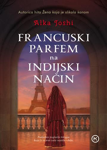 Knjiga Francuski parfem na indijski način autora Alka Joshi izdana 2023 kao meki uvez dostupna u Knjižari Znanje.