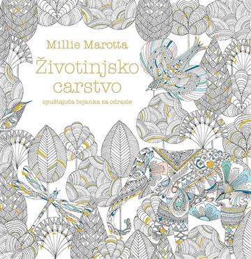 Knjiga ŽIVOTINJSKO CARSTVO autora Millie Marotta izdana 2016 kao meki uvez dostupna u Knjižari Znanje.