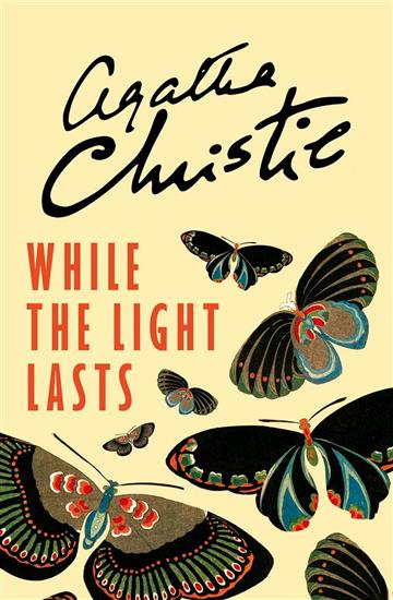 Knjiga While The Light Lasts autora Agatha Christie izdana 2016 kao meki uvez dostupna u Knjižari Znanje.