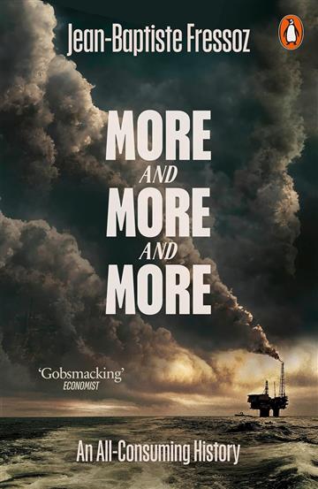 Knjiga More and More and More: All-Consuming History autora Jean-Baptiste Fresso izdana 2025 kao meki uvez dostupna u Knjižari Znanje.