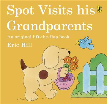 Knjiga Spot Visits His Grandparents autora Eric Hill izdana 2014 kao meki uvez dostupna u Knjižari Znanje.