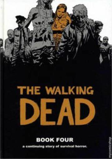 Knjiga Walking Dead Book 04 autora Robert Kirkman izdana 2008 kao tvrdi uvez dostupna u Knjižari Znanje.