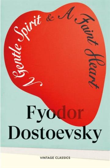 Knjiga Gentle Spirit & a Faint Heart autora Fyodor Dostoevsky izdana 2026 kao meki uvez dostupna u Knjižari Znanje.