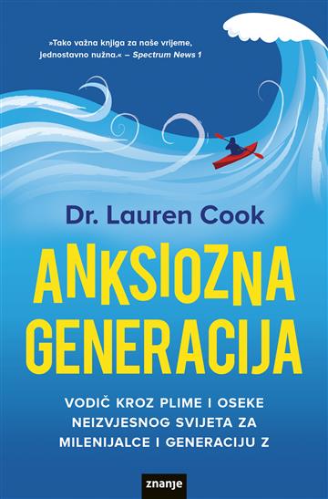 Knjiga Anksiozna generacija autora dr. Lauren Cook izdana 2025 kao meki uvez dostupna u Knjižari Znanje.