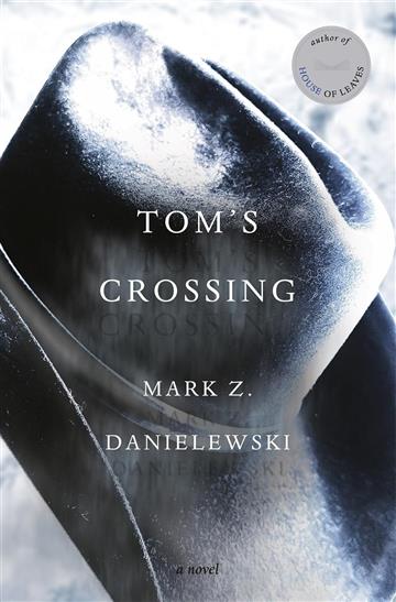 Knjiga Tom's Crossing: A Novel autora Mark Z. Danielewski izdana 2025 kao tvrdi uvez dostupna u Knjižari Znanje.