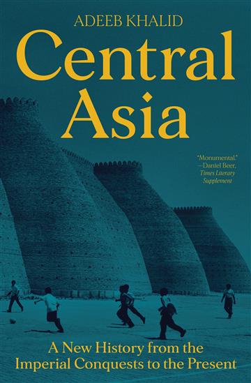 Knjiga Central Asia autora Adeeb Khalid izdana 2022 kao meki uvez dostupna u Knjižari Znanje.