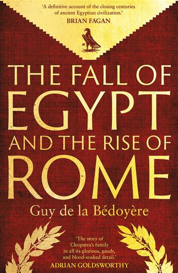 Knjiga Fall of Egypt and the Rise of Rome autora Guy de la Bedoyere izdana 2025 kao meki dostupna u Knjižari Znanje.