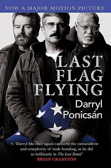 Knjiga Last Flag Flying autora Darryl Ponicsan izdana 2017 kao meki uvez dostupna u Knjižari Znanje.